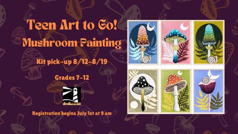 Teen Art to Go -- Mushroom Painting