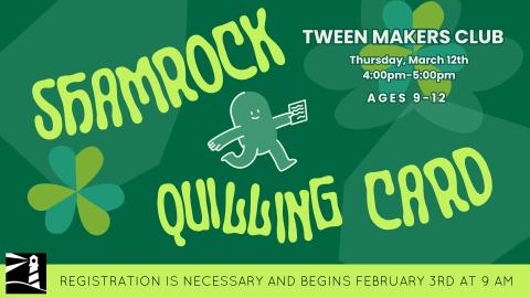 Tween Makers Club: Shamrock Quilling Card