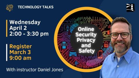 Tech Talk: Online Security, Privacy & Safety