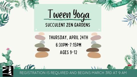 Tween Yoga: Succulent Zen Gardens