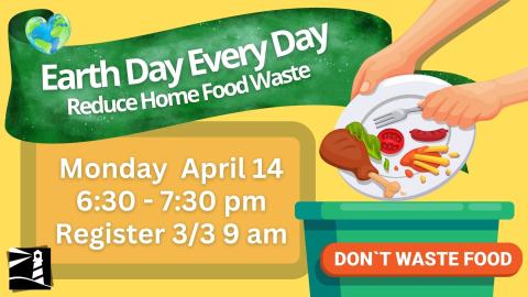 Earth Day Every Day: Reduce Home Food Waste