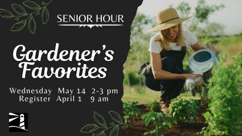 Senior Hour: Gardener's Favorites