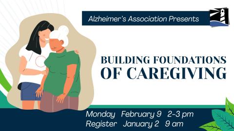 Alzheimer's Association Series: Building Foundations of Caregiving