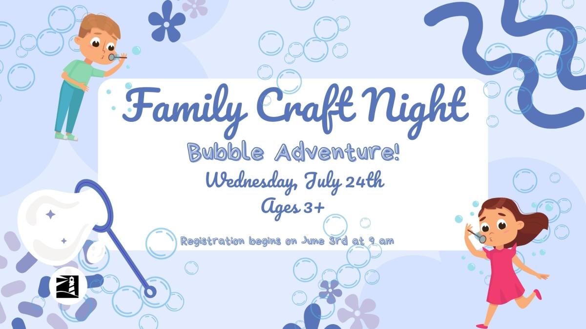 Family Craft Night: Bubble Adventure