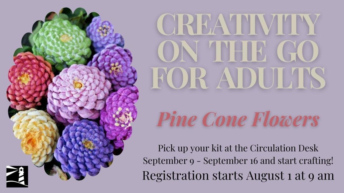 Creativity to Go: Pine Cone Flowers